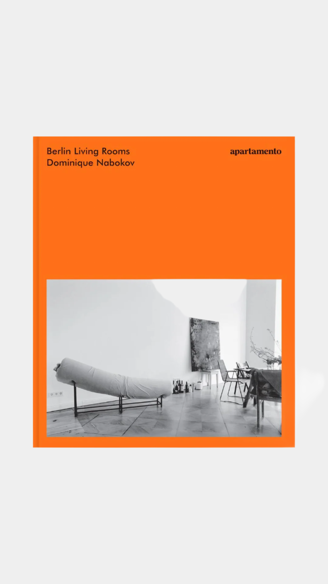 Dominique Nabokov: Berlin Living Rooms by Apartamento