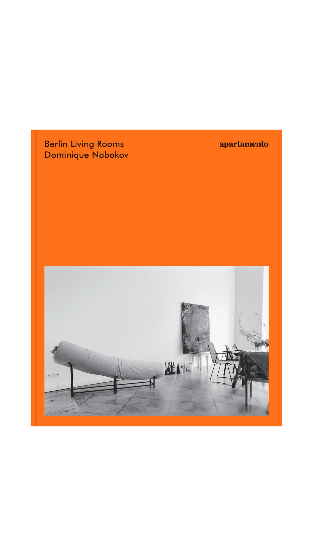 Dominique Nabokov: Berlin Living Rooms by Apartamento